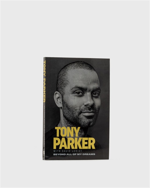 Tony Parker: Beyond All Of My Dreams" By Tony Parker