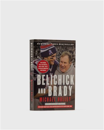 gestalten Belichick & Brady - Two Men, The Patriots, And How They Revolutionized Football" By Michael Holl 9780316266901