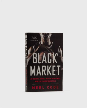 gestalten Black Market - An Insider's Journey Into The High-Stakes World Of College Basketball" By Merl Code 9781335449450